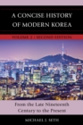 Image for A concise history of modern Korea  : from the late nineteenth century to the present