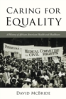 Image for Caring for Equality: A History of African American Health and Healthcare