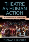 Image for Theatre as human action  : an introduction to theatre arts