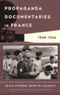 Image for Propaganda documentaries in France, 1940-1944