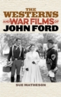 Image for The westerns and war films of John Ford
