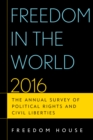 Image for Freedom in the World 2016 : The Annual Survey of Political Rights and Civil Liberties