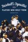Image for Baseball&#39;s dynasties and the players who built them