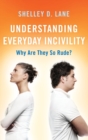 Image for Understanding Everyday Incivility