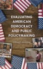 Image for Evaluating American democracy and public policymaking