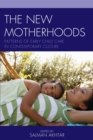 Image for The new motherhoods: patterns of early child care in contemporary culture