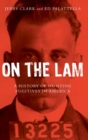 Image for On the Lam : A History of Hunting Fugitives in America