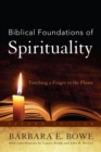 Image for Biblical foundations of spirituality: touching a finger to the flame