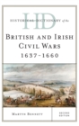 Image for Historical dictionary of the British and Irish civil wars, 1637-1660