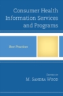 Image for Consumer health information services and programs: best practices