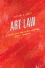 Image for Art law: a concise guide for artists, curators, and art educators