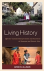 Image for Living history  : effective costumed interpretation and enactment at museums and historic sites
