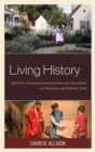 Image for Living history: effective costumed interpretation and enactment at museums and historic sites