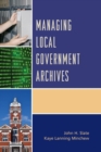 Image for Managing Local Government Archives