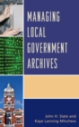 Image for Managing local government archives