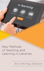 Image for New Methods of Teaching and Learning in Libraries