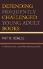 Image for Defending frequently challenged young adult books  : a handbook for librarians and educators