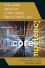 Image for Developing Librarian Competencies for the Digital Age