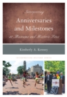 Image for Interpreting Anniversaries and Milestones at Museums and Historic Sites : 10