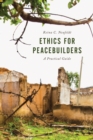 Image for Ethics for peacebuilders: a practical guide