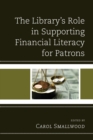 Image for The Library&#39;s Role in Supporting Financial Literacy for Patrons
