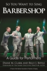 Image for So you want to sing barbershop  : a guide for performers
