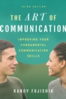 Image for The art of communication: improving your fundamental communication skills