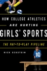 Image for How College Athletics Are Hurting Girls&#39; Sports : The Pay-to-Play Pipeline