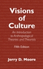 Image for Visions of Culture: An Introduction to Anthropological Theories and Theorists