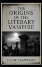 Image for The origins of the literary vampire