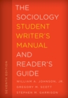 Image for The sociology student writer&#39;s manual and reader&#39;s guide