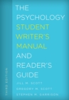 Image for The psychology student writer&#39;s manual and reader&#39;s guide.