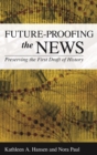 Image for Future-proofing the news: preserving the first draft of history