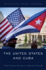 Image for The United States and Cuba : From Closest Enemies to Distant Friends