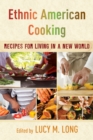 Image for Ethnic American cooking  : recipes for living in a new world