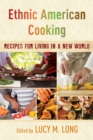 Image for Ethnic American cooking: recipes for living in a new world