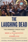 Image for The laughing dead  : the horror-comedy film from Bride of Frankenstein to Zombieland