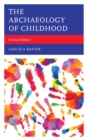 Image for The archaeology of childhood