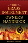 Image for The brass instrument owner&#39;s handbook