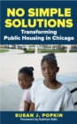 Image for No Simple Solutions : Transforming Public Housing in Chicago