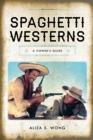 Image for Spaghetti westerns: a viewer&#39;s guide