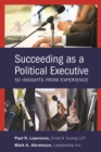 Image for Succeeding as a political executive  : fifty insights from experience