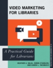 Image for Video marketing for libraries  : a practical guide for librariansVolume 33