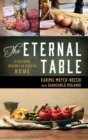 Image for The eternal table: a cultural history of food in Rome