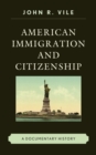 Image for American immigration and citizenship  : a documentary history