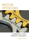 Image for Museum Operations : A Handbook of Tools, Templates, and Models