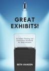 Image for Great exhibits!: an exhibit planning and construction handbook for small museums