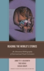 Image for Reading the world&#39;s stories: an annotated bibliography of international youth literature