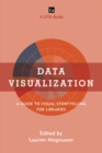 Image for Data visualization: a guide to visual storytelling for libraries