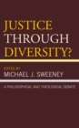 Image for Justice through diversity?: a philosophical and theological debate